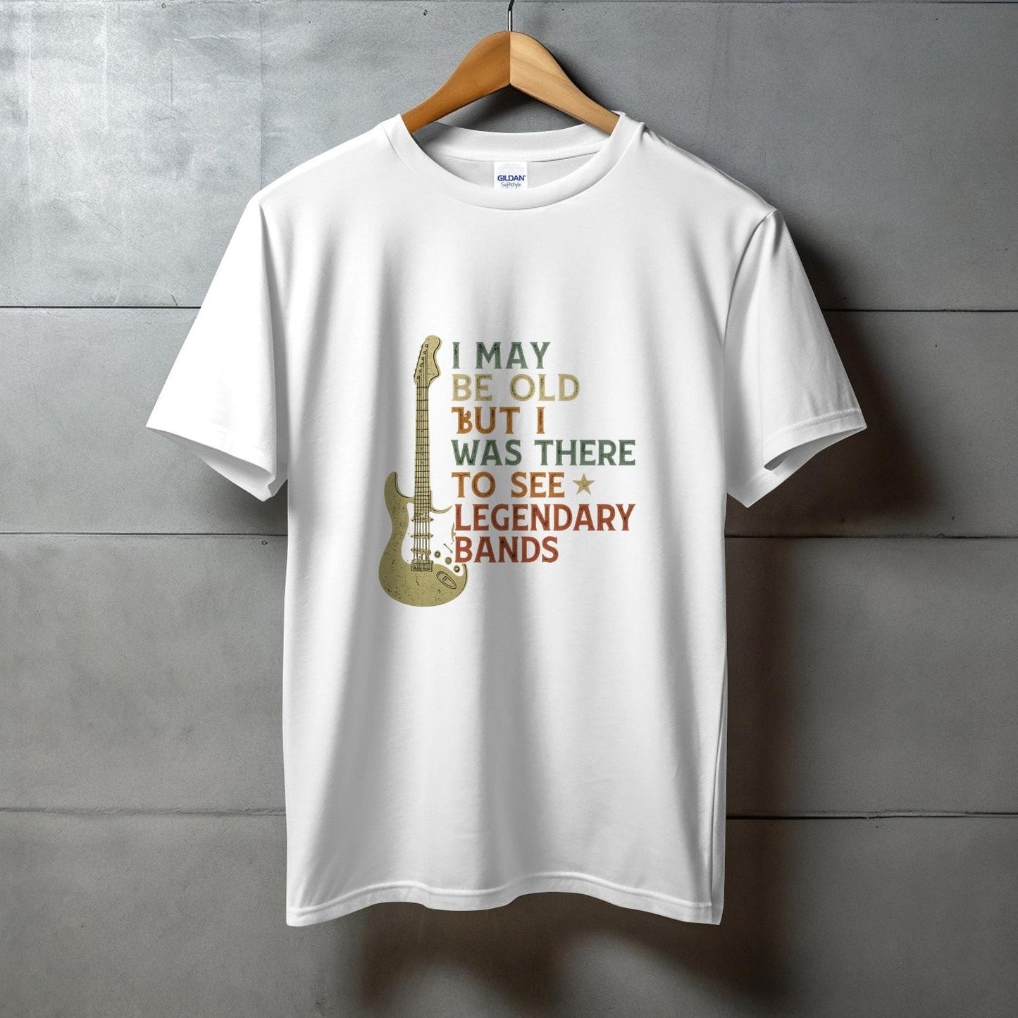 I May Be Old But I Was There To See Bands T-Shirt