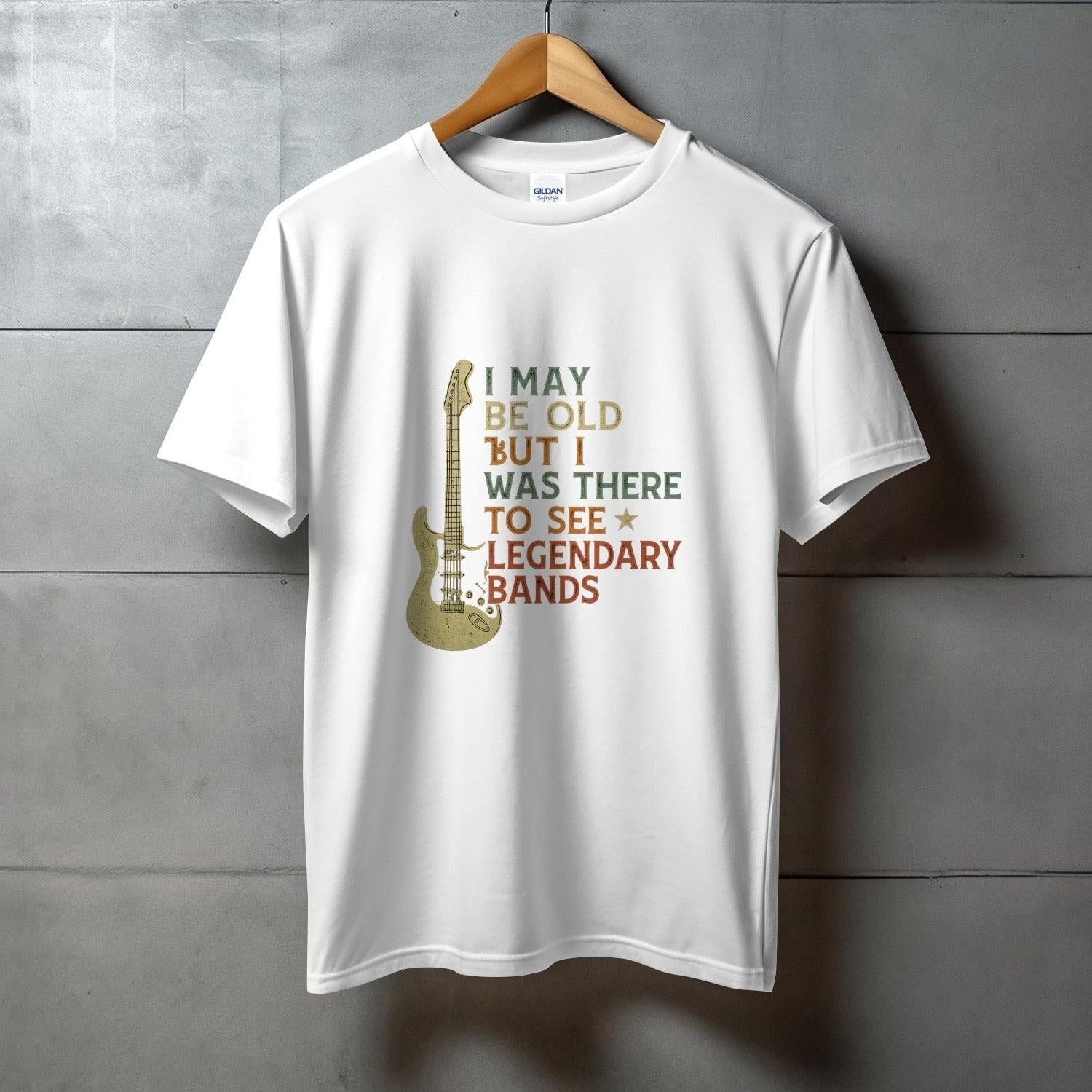 I May Be Old But I Was There To See Bands T-Shirt